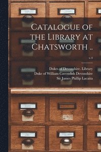 bokomslag Catalogue of the Library at Chatsworth ..; v.4