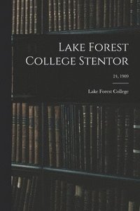 bokomslag Lake Forest College Stentor; 24, 1909