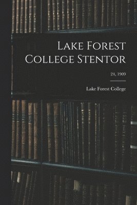 Lake Forest College Stentor; 24, 1909 1