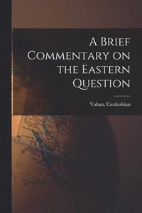 bokomslag Brief Commentary on the Eastern Question