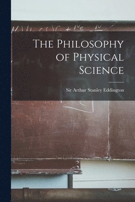 The Philosophy of Physical Science, Häftad