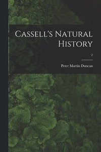 bokomslag Cassell's Natural History; 2