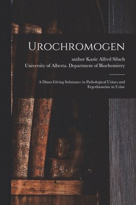 Urochromogen: a Diazo Giving Substance in Pathological Urines and Ergothioneine in Urine 1