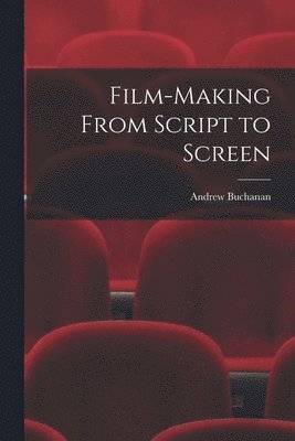 Film-making From Script to Screen 1