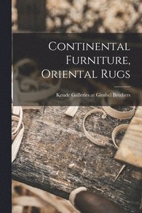 bokomslag Continental Furniture, Oriental Rugs