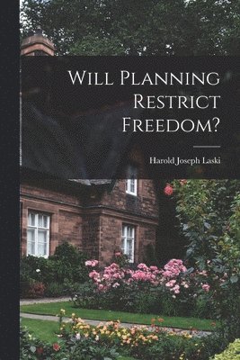 Will Planning Restrict Freedom? 1