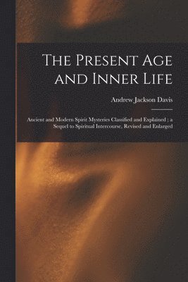 bokomslag The Present Age and Inner Life