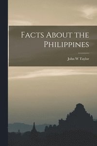 bokomslag Facts About the Philippines