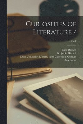 Curiosities of Literature /; v.2 c.1 1