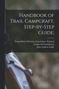 bokomslag Handbook of Trail Campcraft, Step-by-step Guide;