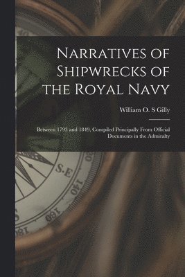William O. S. Gilly - Narratives of Shipwrecks of the Royal Navy [microform], Häftad
