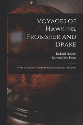 Voyages of Hawkins, Frobisher and Drake 1