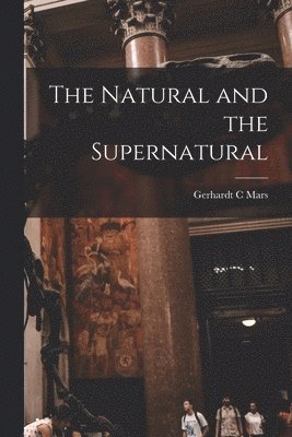 The Natural and the Supernatural 1