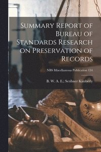 bokomslag Summary Report of Bureau of Standards Research on Preservation of Records; NBS Miscellaneous Publication 154