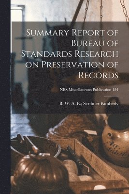 Summary Report of Bureau of Standards Research on Preservation of Records; NBS Miscellaneous Publication 154 1