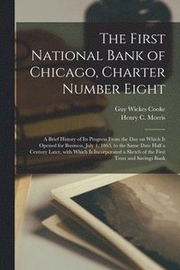 bokomslag The First National Bank of Chicago, Charter Number Eight