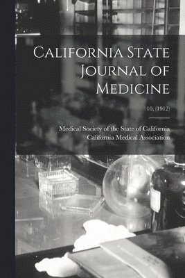 California State Journal of Medicine; 10, (1912) 1