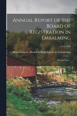 Annual Report of the Board of Registration in Embalming 1