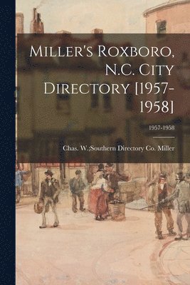 Miller's Roxboro, N.C. City Directory [1957-1958]; 1957-1958 1