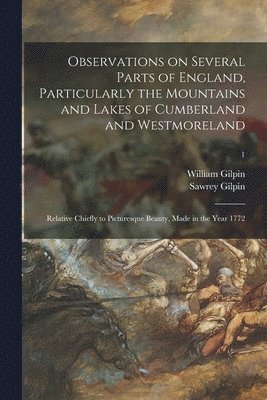 bokomslag Observations on Several Parts of England, Particularly the Mountains and Lakes of Cumberland and Westmoreland