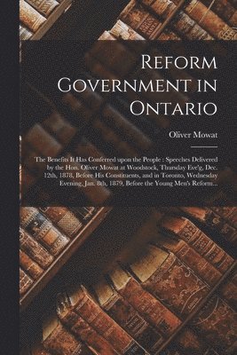 Reform Government in Ontario [microform] 1