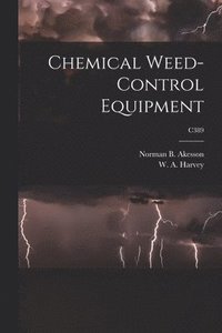 bokomslag Chemical Weed-control Equipment; C389