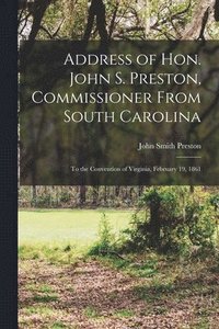 bokomslag Address of Hon. John S. Preston, Commissioner From South Carolina