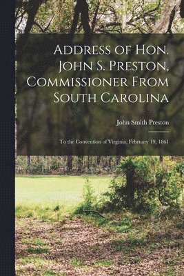 Address of Hon. John S. Preston, Commissioner From South Carolina 1