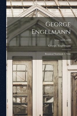 George Engelmann - George Engelmann, Häftad