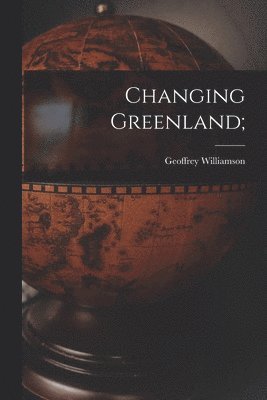 Changing Greenland; 1