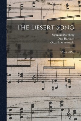 The Desert Song: a Musical Play 1