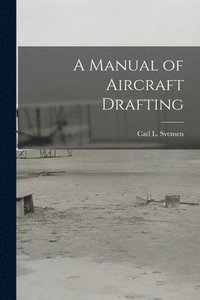 bokomslag A Manual of Aircraft Drafting