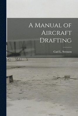 A Manual of Aircraft Drafting 1