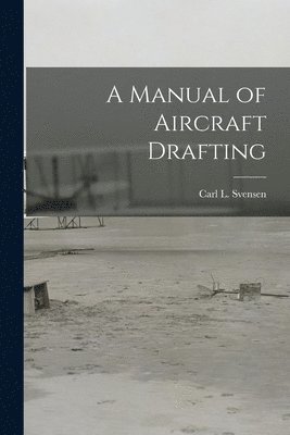 A Manual of Aircraft Drafting, Häftad