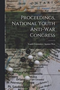 bokomslag Proceedings, National Youth Anti-War Congress