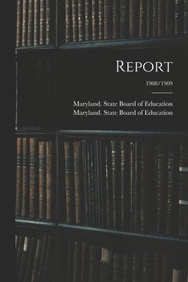 bokomslag Report; 1908/1909