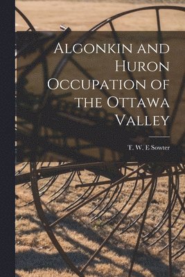 bokomslag Algonkin and Huron Occupation of the Ottawa Valley