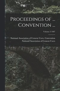 bokomslag Proceedings of ... Convention ...; Volume 3 1907