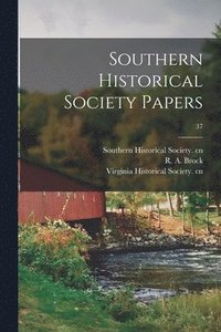 bokomslag Southern Historical Society Papers; 37