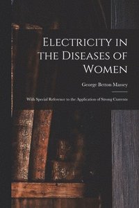 bokomslag Electricity in the Diseases of Women