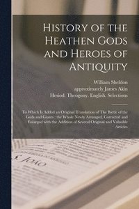 bokomslag History of the Heathen Gods and Heroes of Antiquity