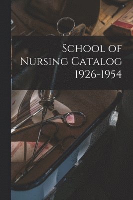 bokomslag School of Nursing Catalog 1926-1954