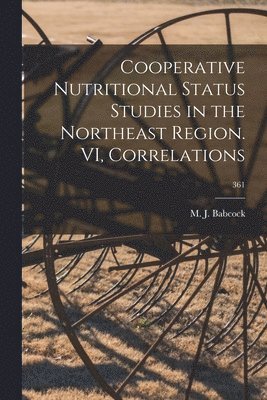 Cooperative Nutritional Status Studies in the Northeast Region. VI, Correlations; 361 1