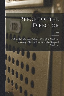 Report of the Director; 1943 1