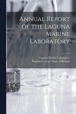 Annual Report of the Laguna Marine Laboratory; 1 1