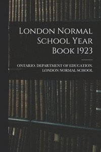 bokomslag London Normal School Year Book 1923