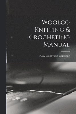 bokomslag Woolco Knitting & Crocheting Manual