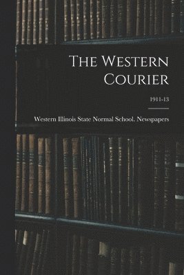 The Western Courier; 1911-13 1