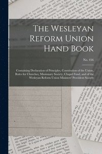 bokomslag The Wesleyan Reform Union Hand Book