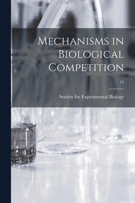 Mechanisms in Biological Competition; 15 1